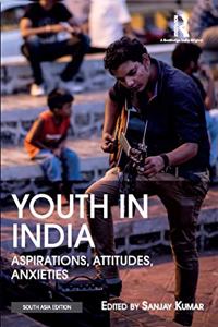 Youth in India: Aspirations, Attitudes, Anxieties