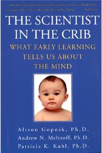 Scientist in the Crib: What Early Learning Tells Us about the Mind