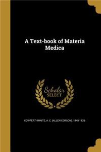 A Text-book of Materia Medica