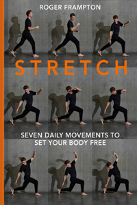 Stretch: 7 Daily Movements to Set Your Body Free