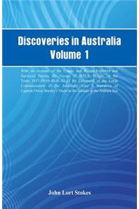 Discoveries in Australia, Volume 1. With An Account Of The Coasts And Rivers Explored And Surveyed During The Voyage Of H.M.S. Beagle, In The Years 1837-38-39-40-41-42-43. By Command Of The Lords Commissioners Of The Admiralty. Also A Narrative Of