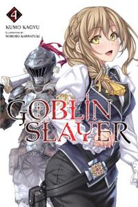 Goblin Slayer, Vol. 4 (Light Novel)