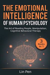 Emotional Intelligence of Human Psychology: 3 Books in 1: The Art of Reading People, Manipulation, Cognitive Behavioral Therapy