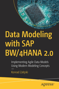 Data Modeling with SAP Bw/4hana 2.0: Implementing Agile Data Models Using Modern Modeling Concepts