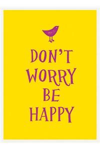 Don't Worry, Be Happy