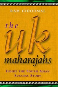 Uk Maharajas: Inside the South Asian Success Story