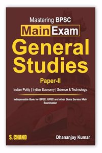 Mastering BPSC Main Exam General Studies Paper 2 | Indian Polity | Indian Economy | Science & Technology | Indispensable Book for BPSC, UPSC Civil Services, and State Main Examinations | Edition 2023