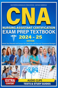 CNA Nursing Assistant Certification Exam Prep Textbook