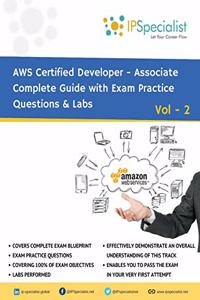 AWS Certified Developer Associate Complete Guide with Exam Practice Questions & Labs: Vol 2