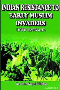 Indian Resistance to Early Muslim Invaders upto 1206 AD