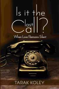 Is It The Last Call? : When Love Remains Silent