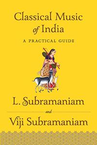 Classical Music of India: A Practical Guide