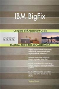 IBM BigFix Complete Self-Assessment Guide