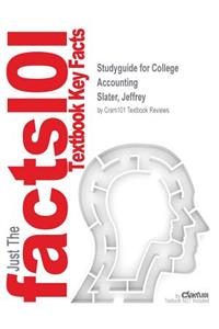 Studyguide for College Accounting by Slater, Jeffrey, ISBN 9780132773249