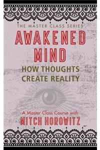 Awakened Mind (Master Class Series)