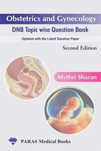 Obstetrics and Gynaecology - Dnb Topic Wise Question Bank, 2/e