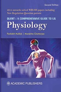 Quest : A Comprehensive Guide to UG Physiology, 2/e 2022 - 2014 onwards solved WBUHS papers including New Regulation Question pattern