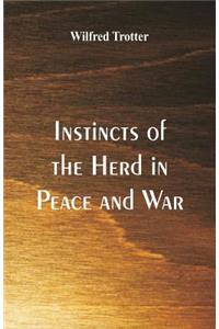 Instincts of the Herd in Peace and War