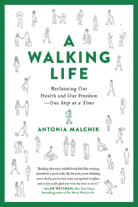 Walking Life: Reclaiming Our Health and Our Freedom One Step at a Time