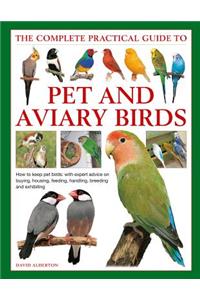 Keeping Pet & Aviary Birds, The Complete Practical Guide to