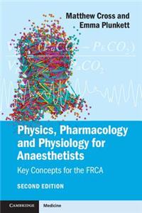 Physics, Pharmacology and Physiology for Anaesthetists