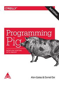 Programming Pig: Dataflow Scripting with Hadoop, 2nd Edition