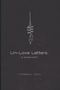 Un-Love Letters a darkhast to un-love