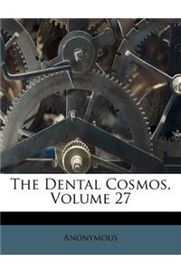 Dental Cosmos, Volume 27