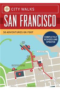 City Walks: San Francisco, Revised Edition: 50 Adventures on Foot