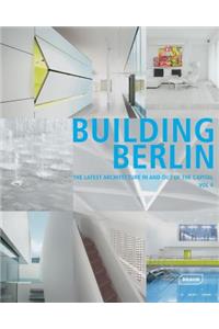 Building Berlin, Vol. 4: The Latest Architecture in and Out of the Capital