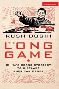 The Long Game: China's Grand Strategy to Displace American Order