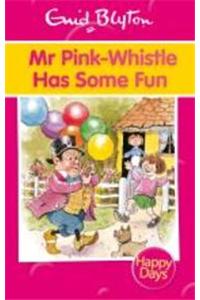 Mr Pink-Whistle Has Some Fun