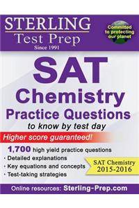 Sterling Test Prep SAT Chemistry Practice Questions: High Yield SAT Chemistry Questions with Detailed Explanations