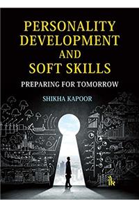 Personality Development and Soft Skills: Preparing for Tomorrow