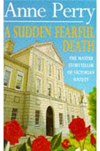 A Sudden Fearful Death (William Monk Mystery, Book 4)