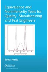 Equivalence and Noninferiority Tests for Quality, Manufacturing and Test Engineers