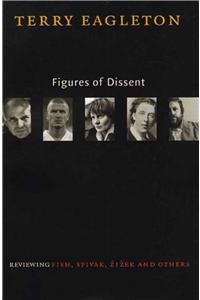 Figures of Dissent: Reviewing Fish, Spivak, Zizek and Others