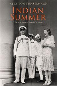 Indian Summer: The Secret History of the End of an Empire