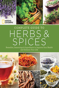 National Geographic Complete Guide to Herbs and Spices