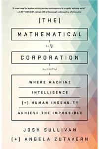 Mathematical Corporation: Where Machine Intelligence and Human Ingenuity Achieve the Impossible