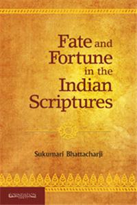 Fate And Fortune In The Indian Scriptures