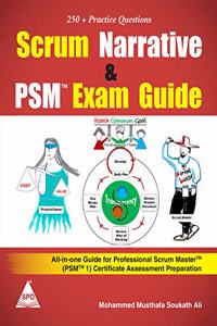 Scrum Narrative and PSM? Exam Guide: All-in-one Guide for Professional Scrum Master? (PSM? 1) Certificate Assessment Preparation