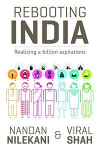 Rebooting India : Realizing A Billion Aspirations