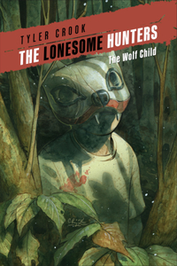 Lonesome Hunters: The Wolf Child