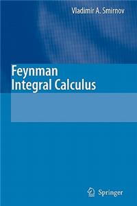 Feynman Integral Calculus