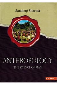 Anthropology - The Science Of Man