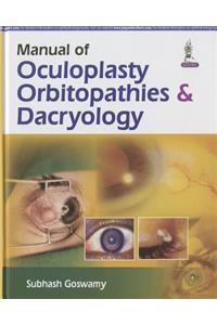 Manual of Oculoplasty, Orbitopathies & Dacryology