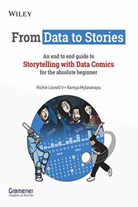 From Data to Stories: An end to end guide to Storytelling with Data Comics for the absolute beginner