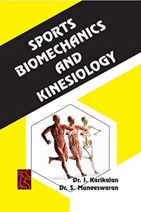 Sports Biomechanics and Kinesiology (Textbook of Physical Education for M.P.Ed. as per syllabus) [Hardcover] Dr.I.Karikalan; Dr.S.Muneeswaran and Based on M.P.Ed. NCTE New Syllabus - 2019