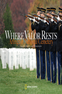 Where Valor Rests: Arlington National Cemetery